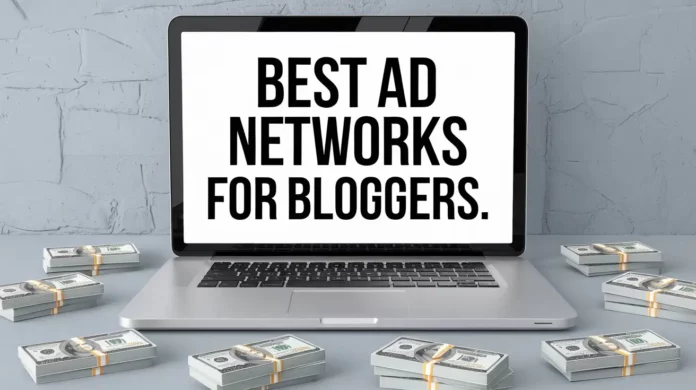 Best Ad Networks For Bloggers