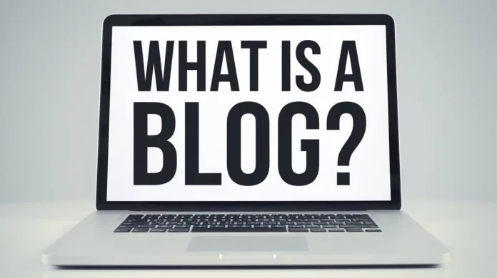 What Is A Blog?