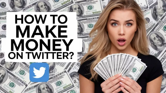 How To Make Money On Twitter X?