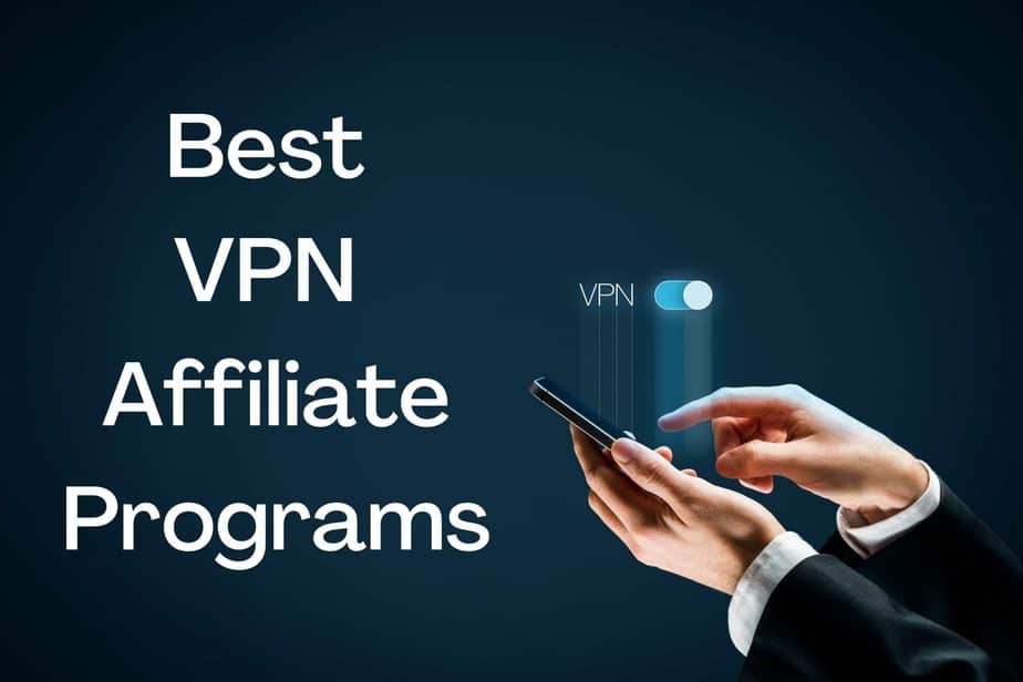 Best VPN Affiliate Programs