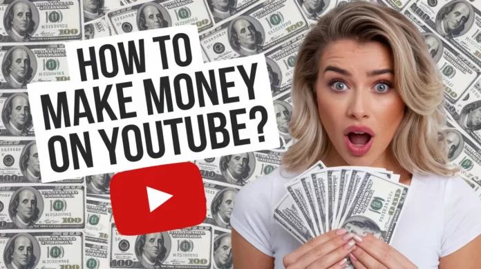 How To Make Money On YouTube?