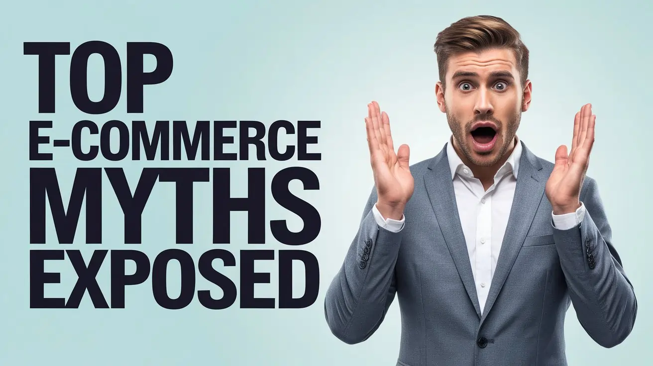 Top Ecommerce Myths Exposed