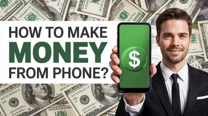 How To Make Money From Phone?