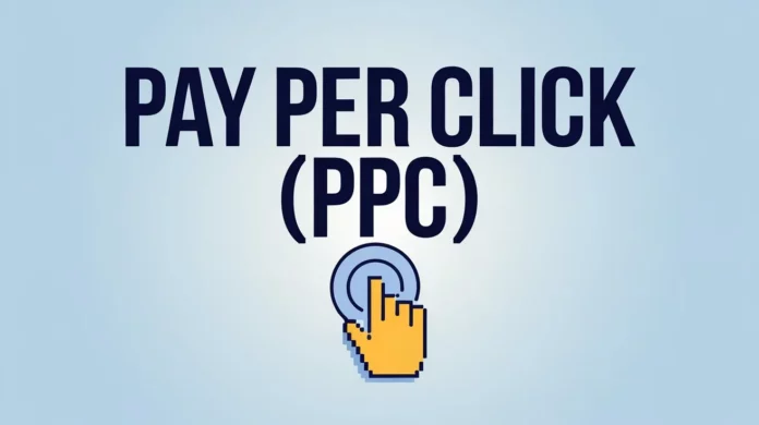 What Is PPC (Pay Per Click)?