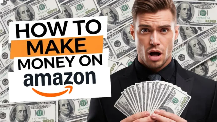 How To Make Money On Amazon?