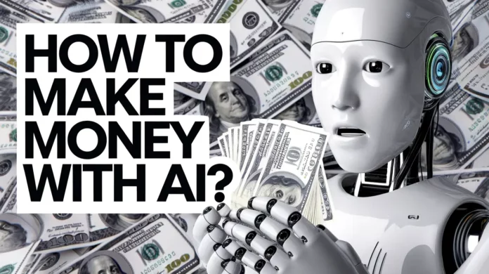 How To Make Money With AI?