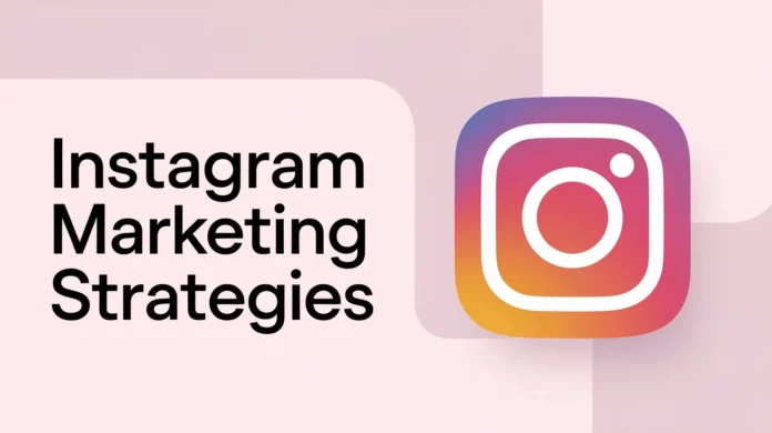 Instagram Marketing Strategies