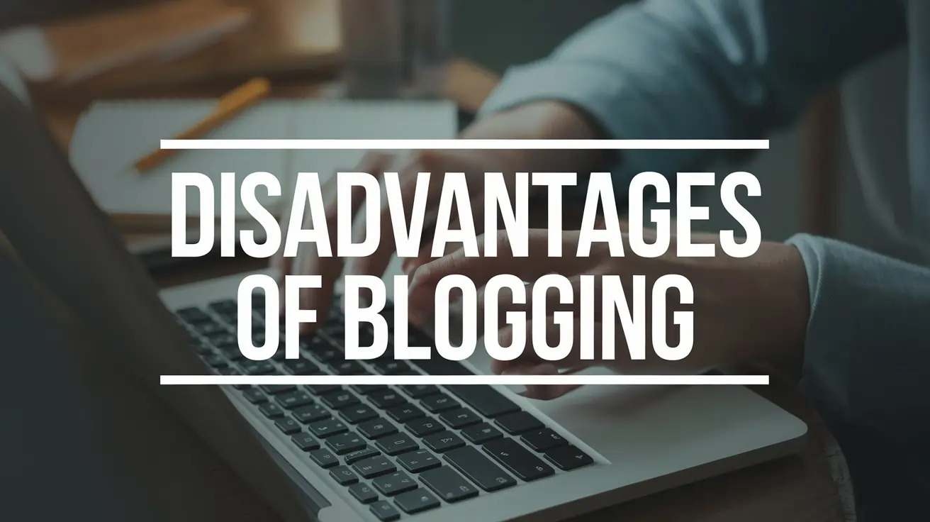 Disadvantages Of Blogging